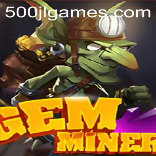 Discover the Thrilling World of GemMiner: A Guide to Adventure and Strategy